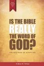 Is the Bible Really the Word of God?. The Doctrine of Scripture - Andrew W Wilson