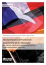 Deutschland und Frankreich. Geschichte einer Hassliebe:Vom deutsch-franzosischen Freundschaftsvertrag bis zum gemeinsamen Jugendwerk - Alexander Stock, Johannes Müller, Carolin Behrens