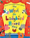 What the Ladybird Heard Play - Julia Donaldson