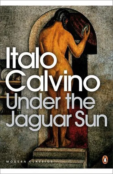 Обложка книги Under the Jaguar Sun, CALVINO ITALO