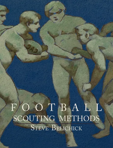 Обложка книги Football Scouting Methods, Steve Belichick