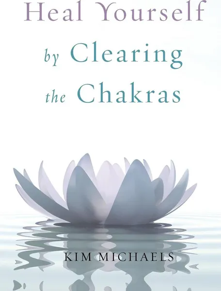 Обложка книги Heal Yourself by Clearing the Chakras, Kim Michaels