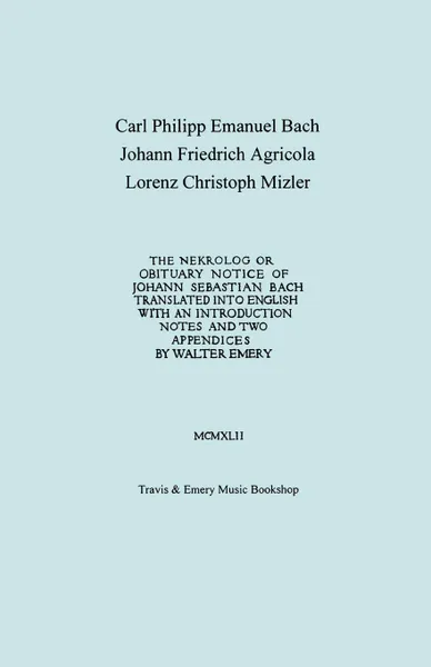 Обложка книги Nekrolog or Obituary Notice of Johann Sebastian Bach. Translated with an Introduction, Notes and Two Appendices by Walter Emery. (Facsimile of Autogra, Carl Philipp Emanuel Bach, Johann Friedrich Agricola, Walter Emery