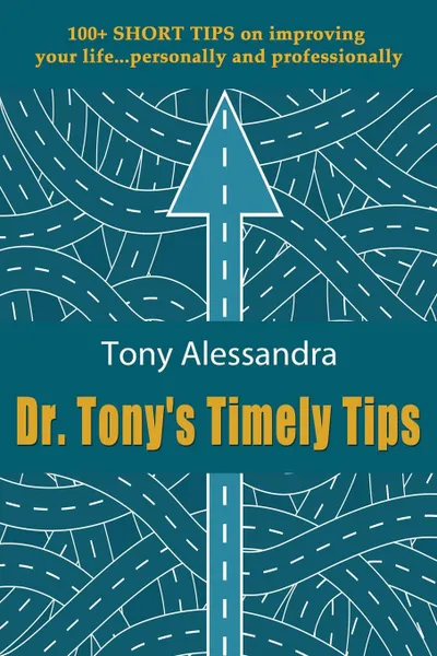 Обложка книги Dr. Tony's Timely Tips, Tony Alessandra