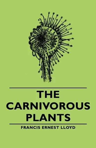 Обложка книги The Carnivorous Plants, Francis Ernest Lloyd