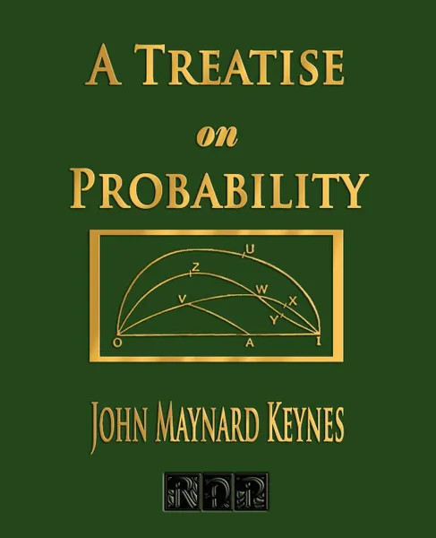 Обложка книги A Treatise On Probability, John Maynard Keynes