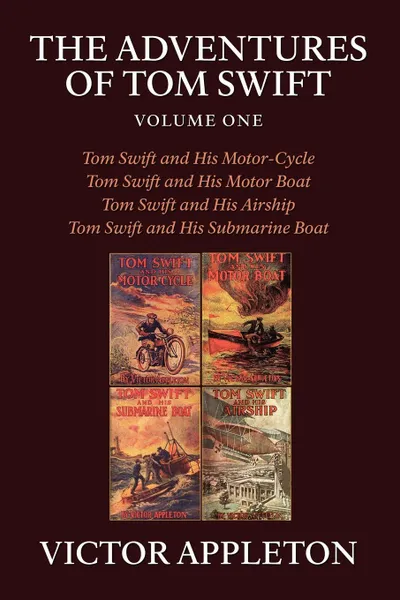 Обложка книги The Adventures of Tom Swift, Volume One, Victor II Appleton