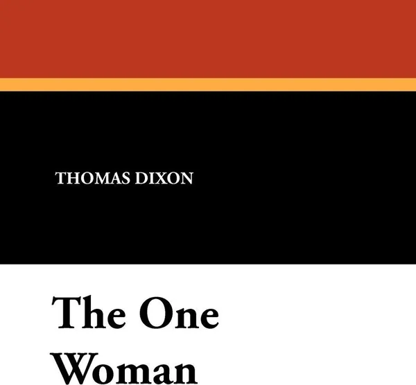 Обложка книги The One Woman, Thomas Dixon