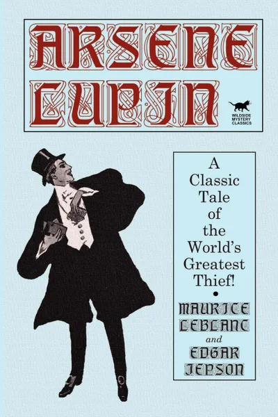 Обложка книги Arsene Lupin, Maurice Leblanc, Edgar Jepson