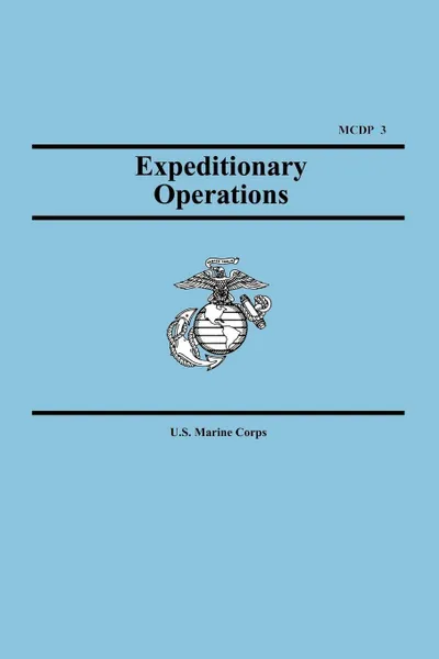 Обложка книги Expeditionary Operations (Marine Corps Doctrinal Publication 3), U.S. Marine Corps,  United States Marine Corps