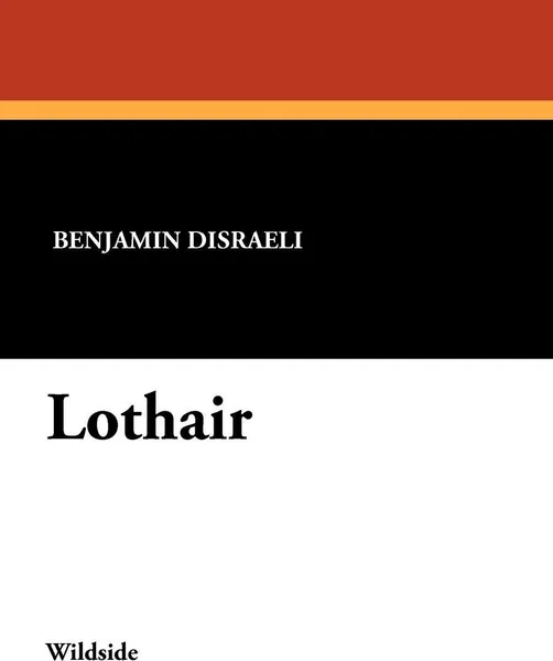 Обложка книги Lothair, Benjamin Disraeli