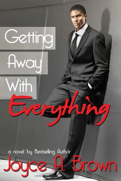 Обложка книги Getting Away with Everything, Joyce a. Brown