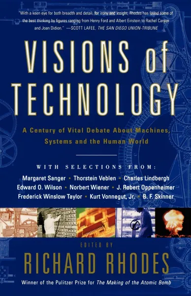 Обложка книги Visions of Technology. A Century of Vital Debate about Machines Systems and the Human World, Richard Rhodes