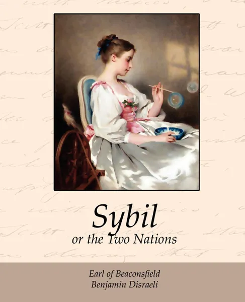 Обложка книги Sybil, or the Two Nations, Benjamin Disraeli