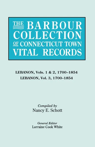 Обложка книги The Barbour Collection of Connecticut Town Vital Records .Vol. 22., Lorraine Cook White, General Ed White