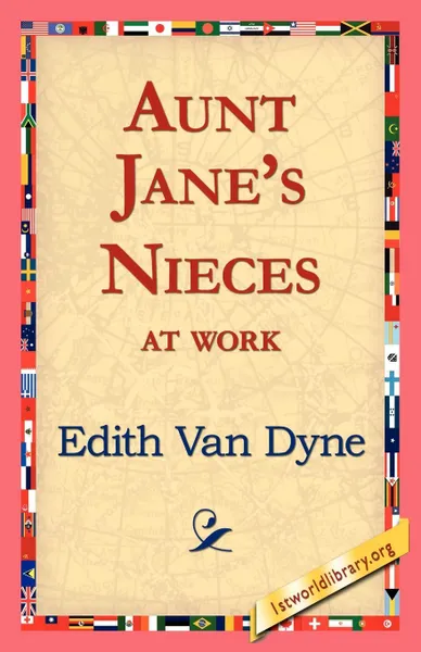 Обложка книги Aunt Jane's Nieces at Work, Edith Van Dyne