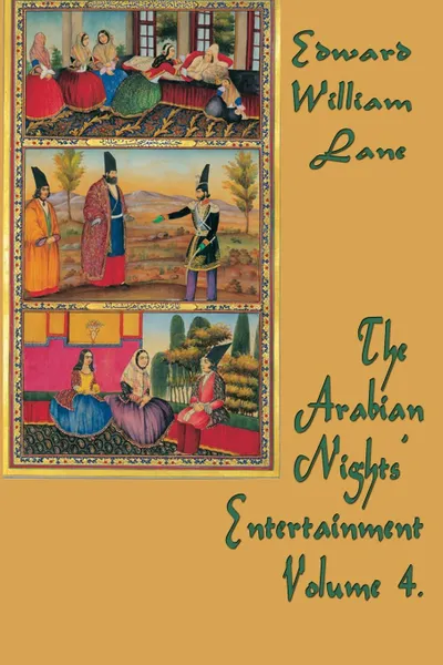 Обложка книги The Arabian Nights'  Entertainment Volume 4., William Lane Edward