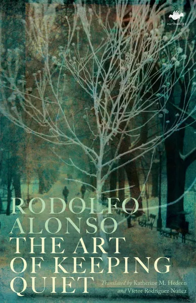 Обложка книги The Art of Keeping Quiet, Rodolfo Alonso, Katherine M. Hedeen, Víctor Rodríguez-Núñez