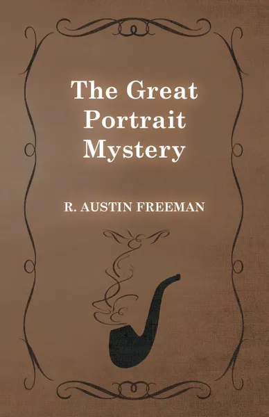 Обложка книги The Great Portrait Mystery, R. Austin Freeman