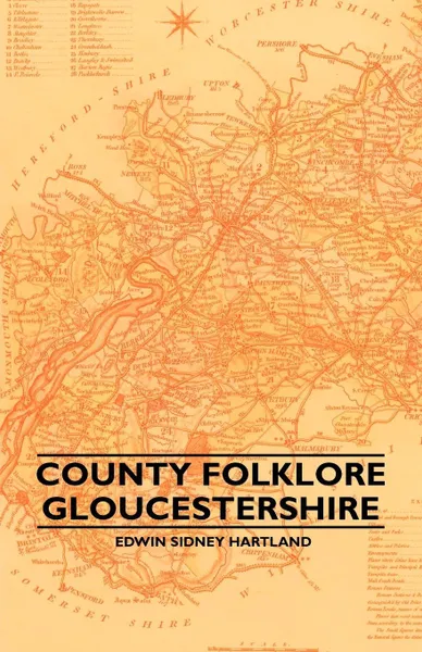 Обложка книги County Folklore - Gloucestershire, Edwin Sidney Hartland