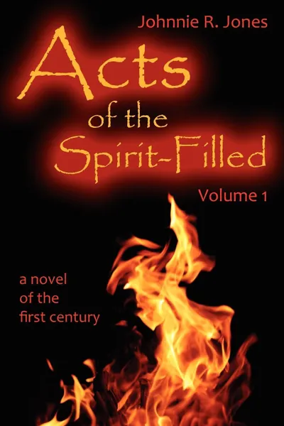 Обложка книги Acts of the Spirit-Filled, Johnnie R. Jones