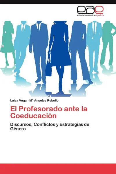 Обложка книги El Profesorado ante la Coeducacion, Vega Luisa, Rebollo Mª Ángeles