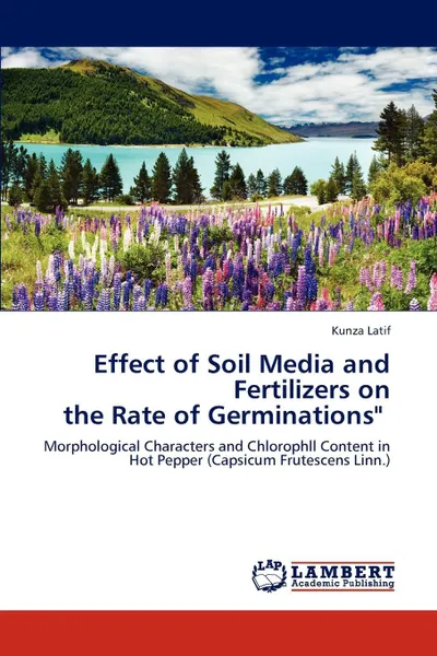 Обложка книги Effect of Soil Media and Fertilizers on  the Rate of Germinations