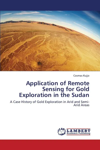 Обложка книги Application of Remote Sensing for Gold Exploration in the Sudan, Kujjo Cosmas