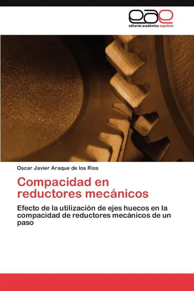 Обложка книги Compacidad en reductores mecanicos, Araque de los Rios Oscar Javier