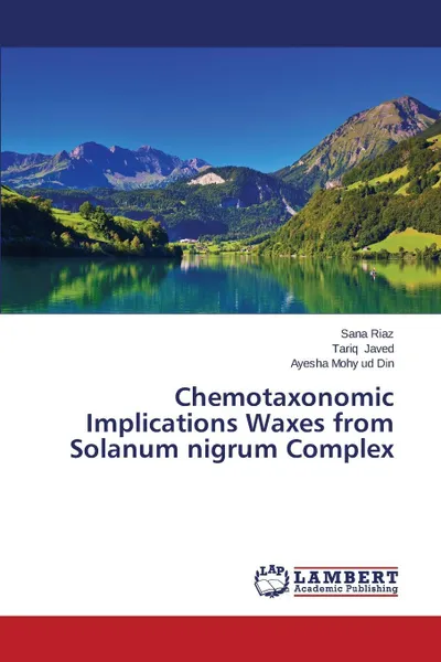 Обложка книги Chemotaxonomic Implications Waxes from Solanum Nigrum Complex, Riaz Sana, Javed Tariq, Mohy Ud Din Ayesha