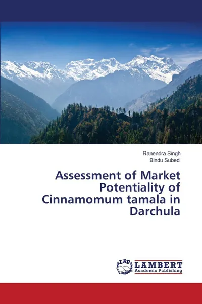 Обложка книги Assessment of Market Potentiality of Cinnamomum tamala in Darchula, Singh Ranendra, Subedi Bindu