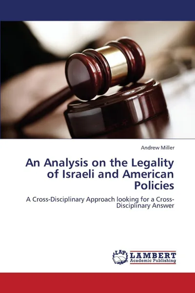 Обложка книги An Analysis on the Legality of Israeli and American Policies, Miller Andrew