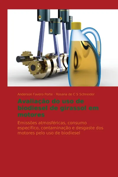 Обложка книги Avaliacao do uso de biodiesel de girassol em motores, Favero Porte Anderson, Schneider Rosana de C S