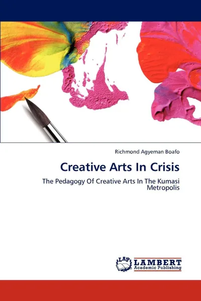 Обложка книги Creative Arts In Crisis, Richmond Agyeman Boafo