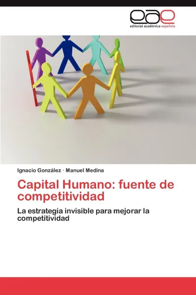 Обложка книги Capital Humano. fuente de competitividad, González Ignacio, Medina Manuel