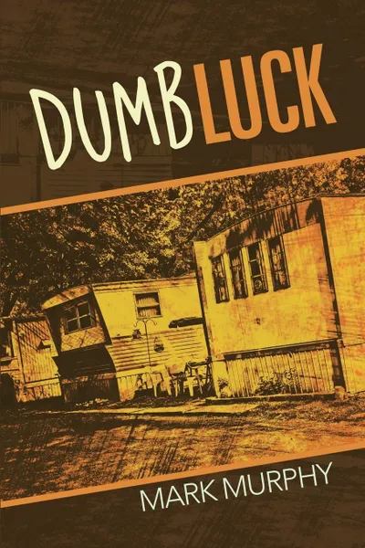 Обложка книги Dumb Luck, Mark Murphy