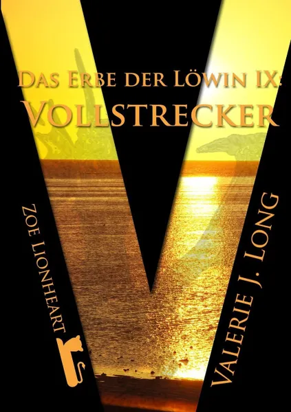 Обложка книги Das Erbe der Lowin IX. Vollstrecker, Valerie J. Long