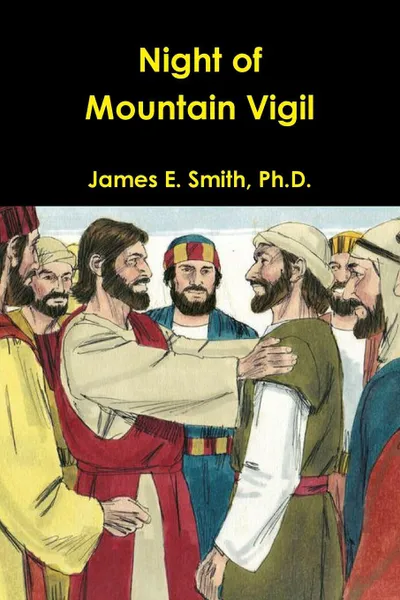 Обложка книги Night of Mountain Vigil, Ph. D. James E. Smith