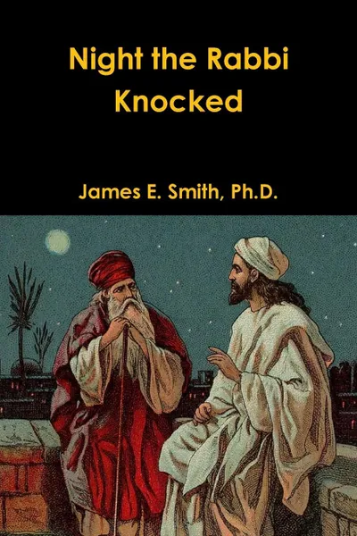 Обложка книги Night the Rabbi Knocked, Ph. D. James E. Smith