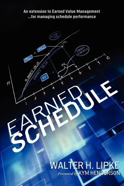 Обложка книги Earned Schedule, Walter H. Lipke