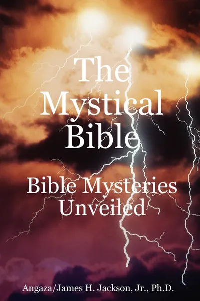 Обложка книги The Mystical Bible, Jr. Ph.D. James H. Jackson