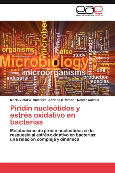 Обложка книги Piridin Nucleotidos y Estres Oxidativo En Bacterias, Mar a. Victoria Humbert, Adriana R. Krapp, N. Stor Carrillo