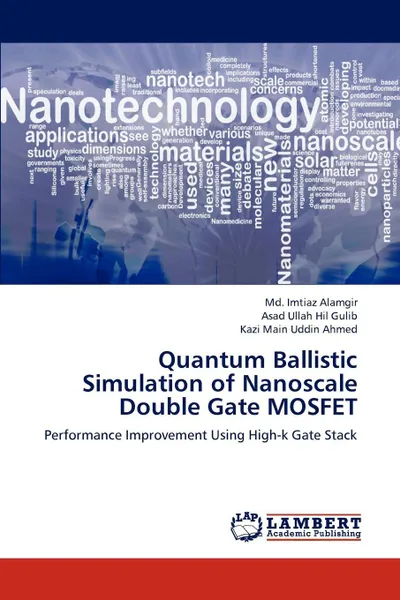 Обложка книги Quantum Ballistic Simulation of Nanoscale Double Gate Mosfet, Alamgir MD Imtiaz, Gulib Asad Ullah Hil, Ahmed Kazi Main Uddin