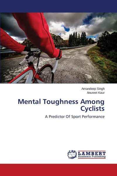 Обложка книги Mental Toughness Among Cyclists, Singh Amandeep, Kaur Anureet