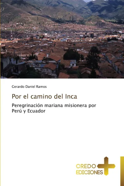 Обложка книги Por El Camino del Inca, Ramos Gerardo Daniel