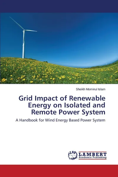 Обложка книги Grid Impact of Renewable Energy on Isolated and Remote Power System, Islam Sheikh Mominul