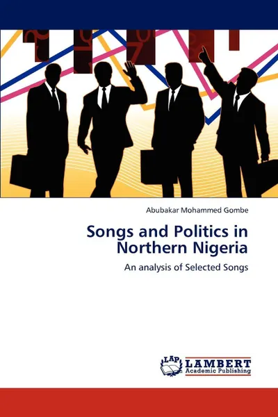 Обложка книги Songs and Politics in Northern Nigeria, Abubakar Mohammed Gombe