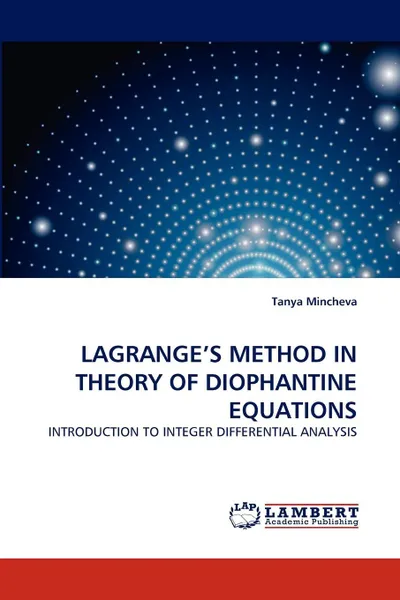 Обложка книги LAGRANGE'S METHOD IN THEORY OF DIOPHANTINE EQUATIONS, Tanya Mincheva