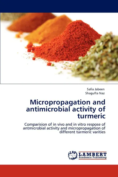 Обложка книги Micropropagation and Antimicrobial Activity of Turmeric, Safia Jabeen, Shagufta Naz