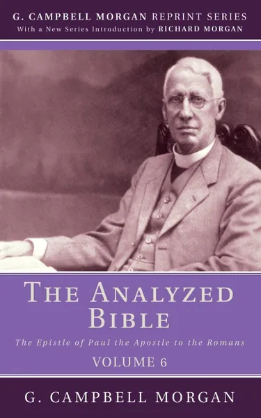 Обложка книги The Analyzed Bible, Volume 6, G. Campbell Morgan